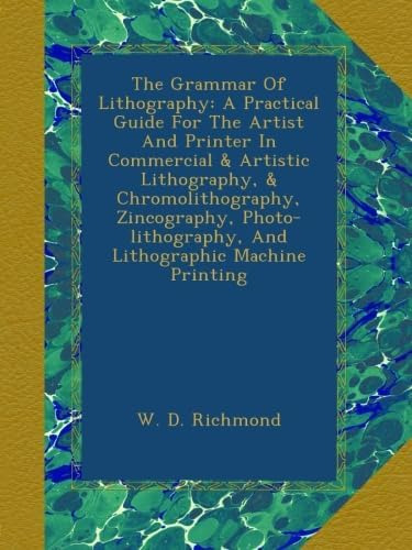 Libro: The Grammar Of Lithography: A Practical Guide For The