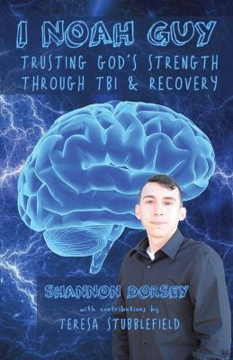 Libro I Noah Guy : Trusting God's Strength Through Tbi An...