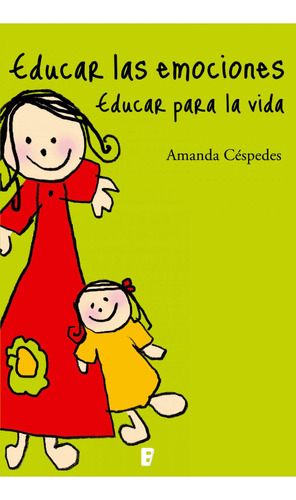 Educar Las Emociones. Educar Para La Vida / Amanda Cespedes