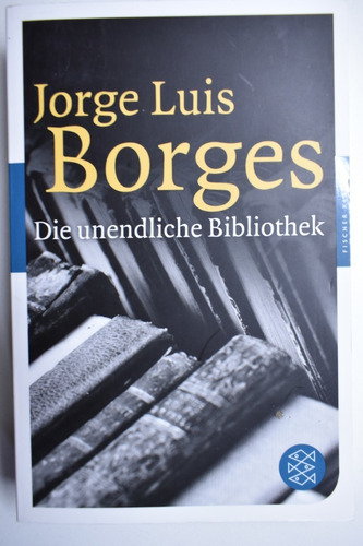 Die Unendliche Bibliothek:erzählungen,jorge Luis Borges C155