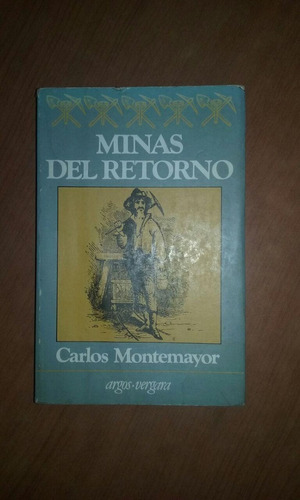 Minas Del Retorno - Carlos Montemayor - Argos Vergara