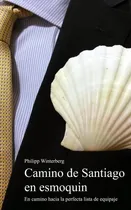 Comprar Libro: Camino De Santiago En Esmoquin: En Camino Hacia La De