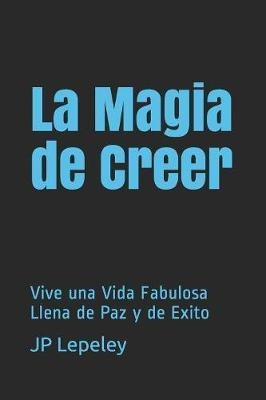 La Magia De Creer  Vive Una Vida Fabulosa Llena De Pazaqwe