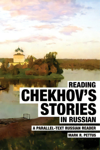 Reading Chekhov's Stories In Russian: A Parallel-text Russian Reader, De Pettus, Mark R.. Editorial Lightning Source Inc, Tapa Blanda En Inglés