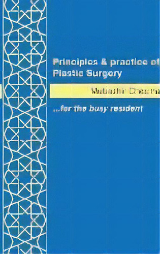 Principles And Practice Of Plastic Surgery, De Mubashir Cheema. Editorial S&c Publishing, Tapa Dura En Inglés