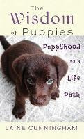 The Wisdom Of Puppies : Puppyhood As A Life Path - Laine ...