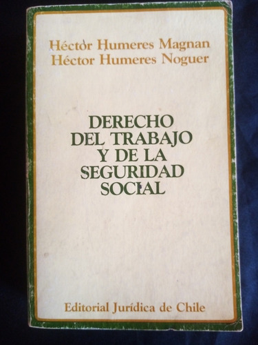Derecho Del Trabajo Y De La Seguridad Social. Héctor Humeres