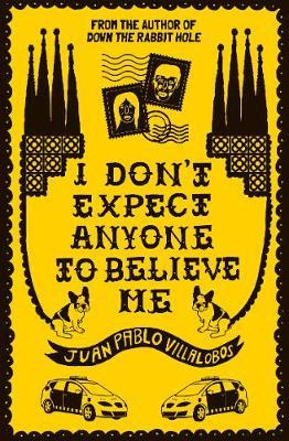 Libro I Don't Expect Anyone To Believe Me - Juan Pablo Vi...