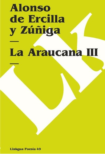 Libro La Araucana Iii - Alonso De Ercilla Y Zuniga