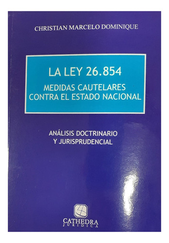 La Ley 26.854 Medidas Cautelares Contra El Estado Nacional -