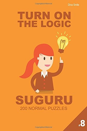 Turn On The Logic Suguru 200 Normal Puzzles 9x9 (volume 8) (