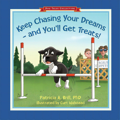 Keep Chasing Your Dreams And You'll Get Treats!, De Brill, Patricia Ann. Editorial Lightning Source Inc, Tapa Blanda En Inglés