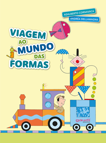 Viagem Ao Mundo Das Formas, De Cornavaca, Cornavaca., Vol. 1. Editorial Gaudí Editorial, Capa Mole Em Português