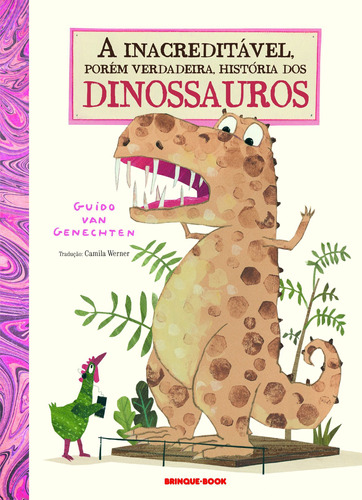 A inacreditável, porém verdadeira, história dos dinossauros, de Genechten, Guido van. Brinque-Book Editora de Livros Ltda, capa mole em português, 2020