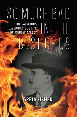 Libro So Much Bad In The Best Of Us : The Salacious And A...