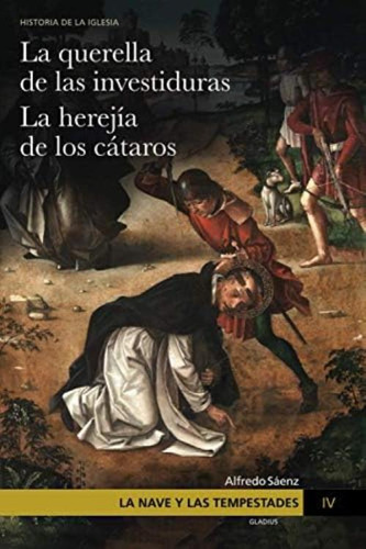 La Nave Y Las Tempestades: La Querella De Las Investiduras. La Herejía De Los Cátaros (spanish Edition), De Sáenz, Alfredo. Editorial Oem, Tapa Blanda En Español