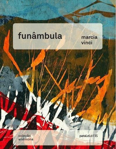 Funambula - 1ªed.(2019), De Marcia Vinci. Editora Paralelo 13s, Capa Mole, Edição 1 Em Português, 2019