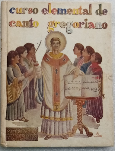 Curso Elemental De Canto Gregoriano.