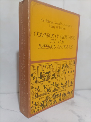 Comercio Y Mercado En Los Imperios Antiguos. 1a. Ed (Usado)