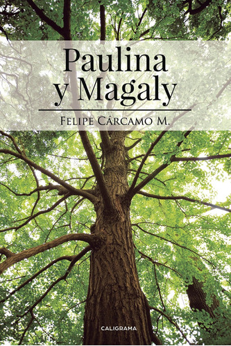 Libro: Paulina Y Magaly (caligrama) (spanish Edition)
