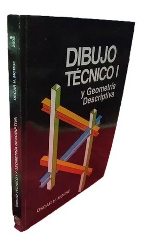 Dibujo Tecnico I Y Geometria Descriptiva Oscar Morse A6