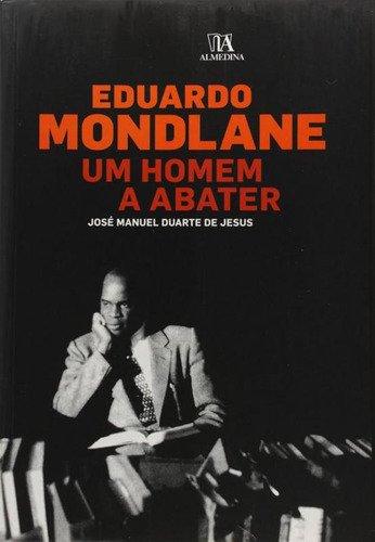 Livro Eduardo Mondlane - Um Homem A Abater