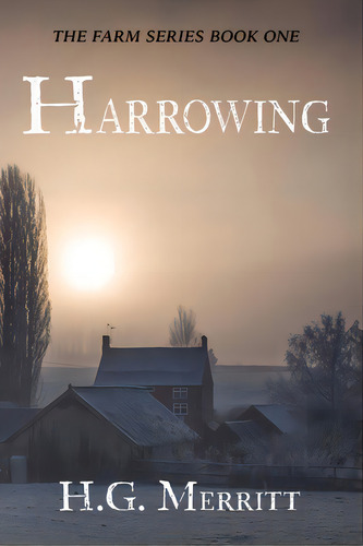 Harrowing: The Farm Series Book 1, De Merritt, H. G.. Editorial Lightning Source Inc, Tapa Blanda En Inglés