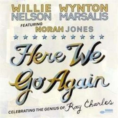 Nelson Willie / Marsalis Wyton / Jones Norah Here We Go Agai