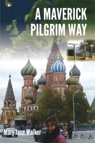 A Maverick Pilgrim Way, De Mary Jane Walker. Editorial Maverick Traveller Limited, Tapa Blanda En Inglés