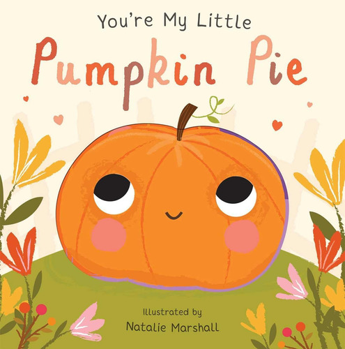 Libro: Tú Eres Mi Pequeña Tarta De Calabaza