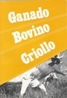 Ganado Bovino Criollo - Tomo 1