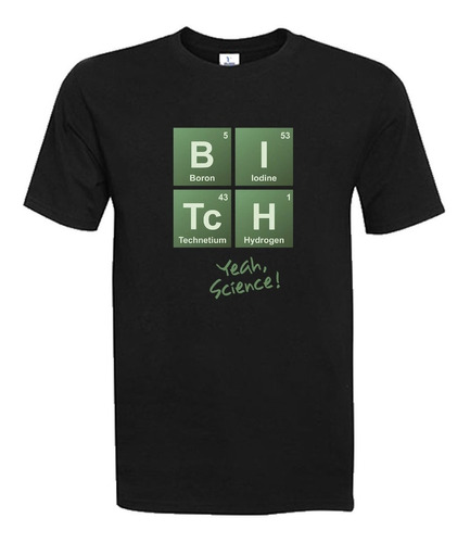 Polera Estampada Breaking Bad B.i.tc.h Ciencia