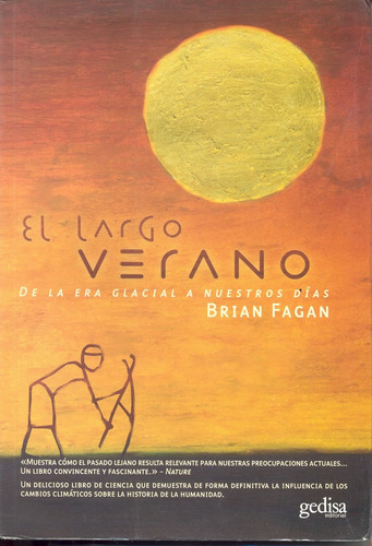 El largo verano: De la era glacial a nuestros días, de Fagan, Brian. Serie Extención Científica Editorial Gedisa en español, 2001