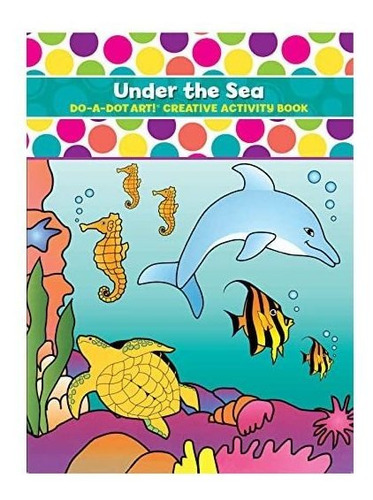 Libro De Colorear: Bajo El Mar Con Do A Dot Art