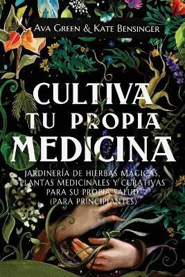 Libro Cultiva Tu Propia Medicina : Jardineria De Hierbas ...