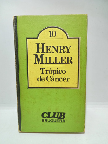 Trópico De Cáncer - Henry Miller - Bruguera - 1980