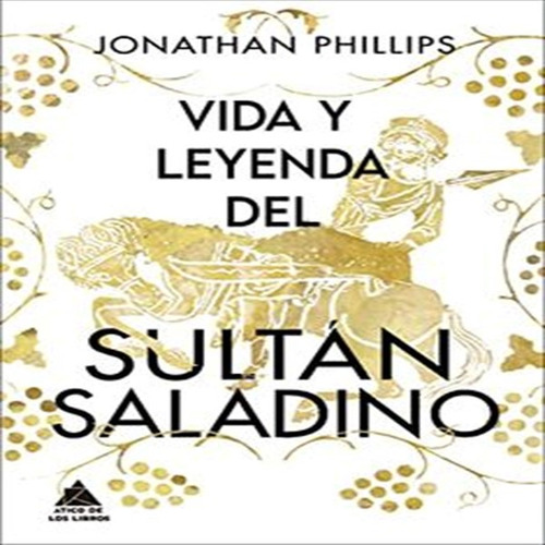 Libro Vida Y Leyenda Del Sultan Saladino