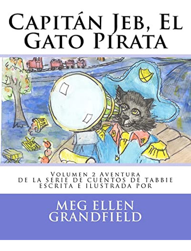 Capitan Jeb El Gato Pirata: Volumen 2 Aventura: Volume 2 -ca