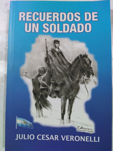 Recuerdos De Un Soldado: Julio César Veronelli, 2 Tomos