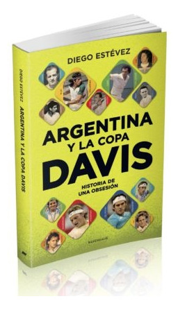 Argentina Y La Copa Davis -  Diego Estevez