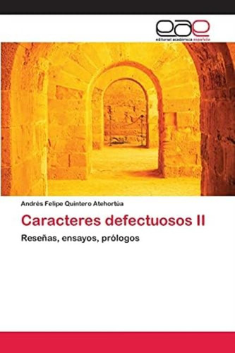 Libro: Caracteres Defectuosos Ii: Reseñas, Ensayos, Prólogos