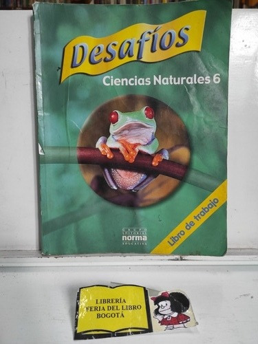 Desafíos - Ciencias Naturales 6 - Norma - Libro De Trabajo