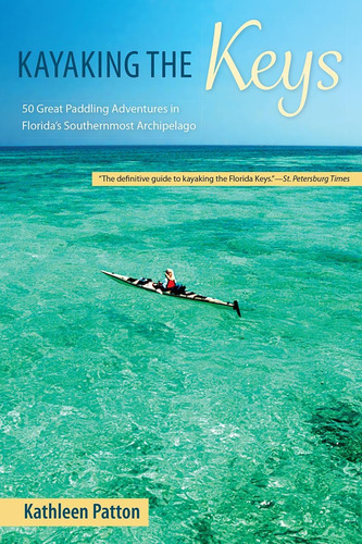 Libro: Kayaking The Keys: 50 Great Paddling Adventures In Fl