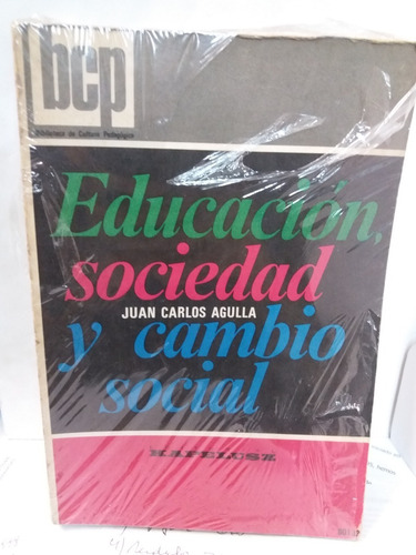 Educacion, Sociedad Y Cambio Social- Juan Carlos Agulla