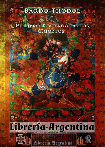 Bardo-thodol. El Libro Tibetano De Los Muertos