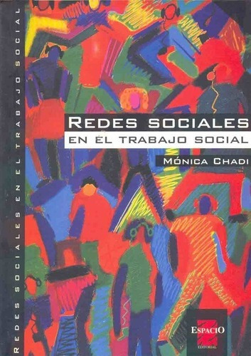 Redes Sociales En El Trabajo Social - Chadi, Monica, de CHADI, MONICA. Espacio Editorial en español