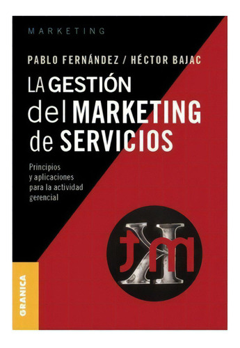 La Gestión Del Marketing De Servicios, De Fernandez / Bajac. Editorial Granica En Español