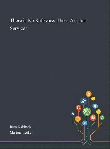There Is No Software, There Are Just Services, De Irina Kaldrack. Editorial Saint Philip Street Press, Tapa Dura En Inglés