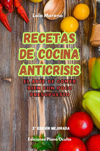 Libro: Recetas De Cocina Anticrisis: El Arte De Comer Bien C