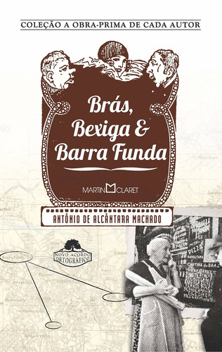 Brás, Bexiga e Barra Funda: Laranja da China, de Machado, Antônio de Alcântara. Coleção a obra-prima de cada autor (74), vol. 74. Editorial Editora Martin Claret Ltda, capa mole em português, 2012